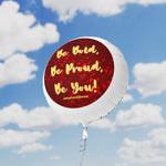 BE BOLD, BE PROUD, BE YOU Mylar Helium Balloon
