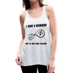 Womens Flowy tank MIGRAINE HEADACHE - white