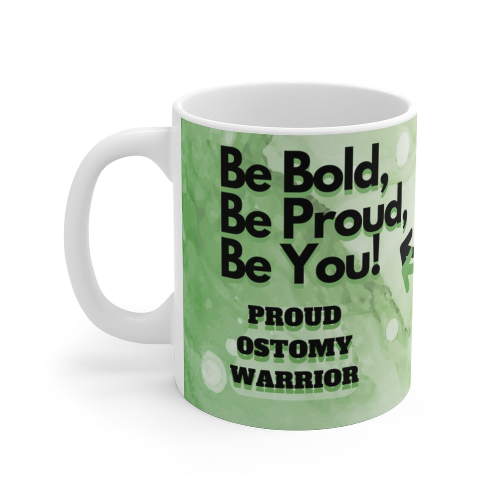 BE BOLD, BE PROUD, BE YOU White Ceramic Mug