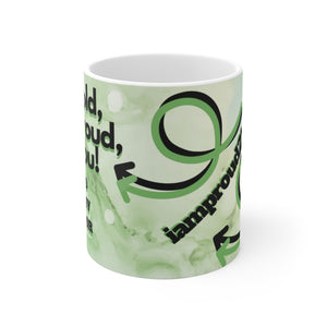 BE BOLD, BE PROUD, BE YOU White Ceramic Mug