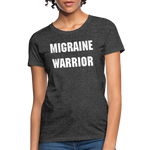 Women's T-Shirt Migraine Warrior Stop The Stigma - heather black