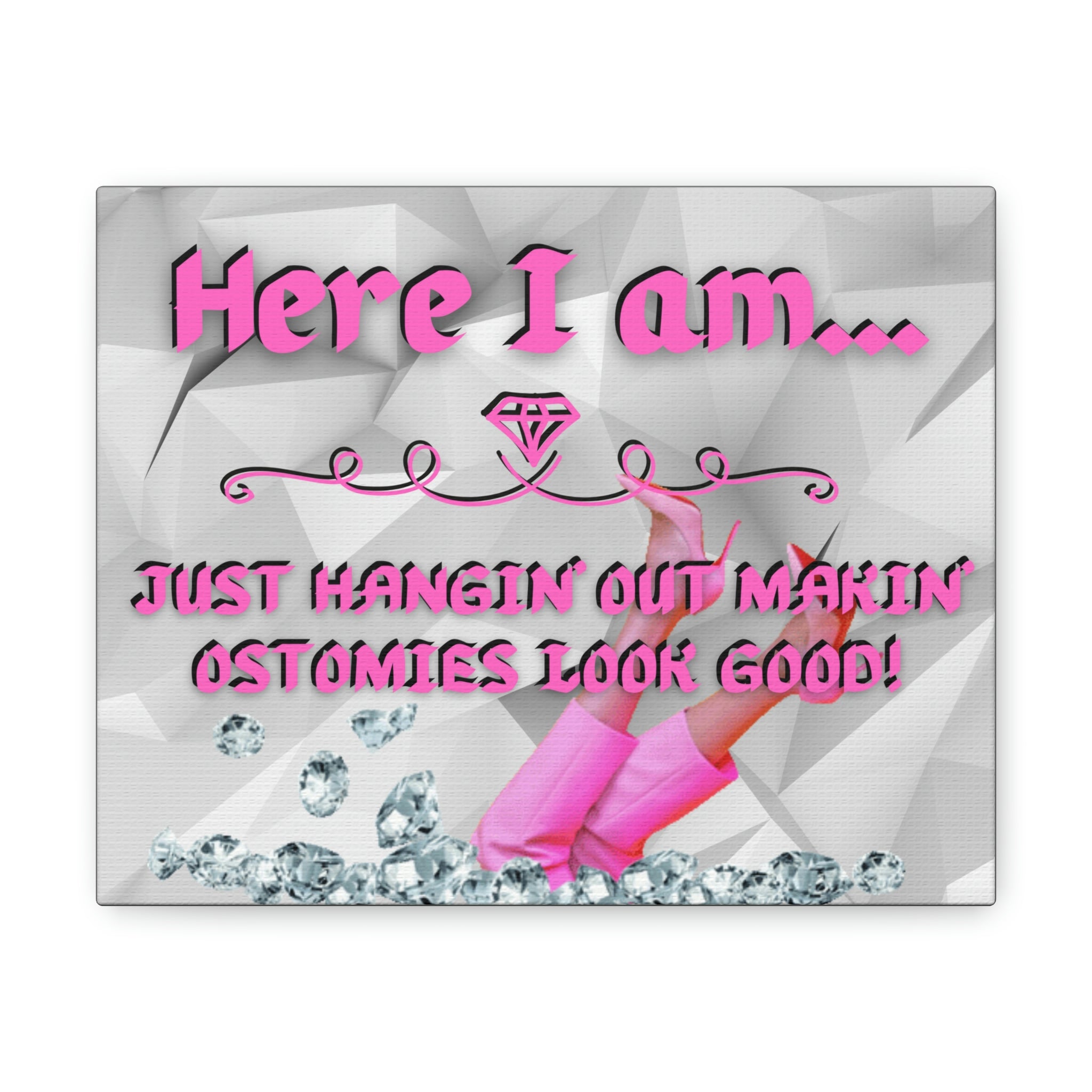 Makin' Ostomies Look Good (Canvas Gallery Wrap)