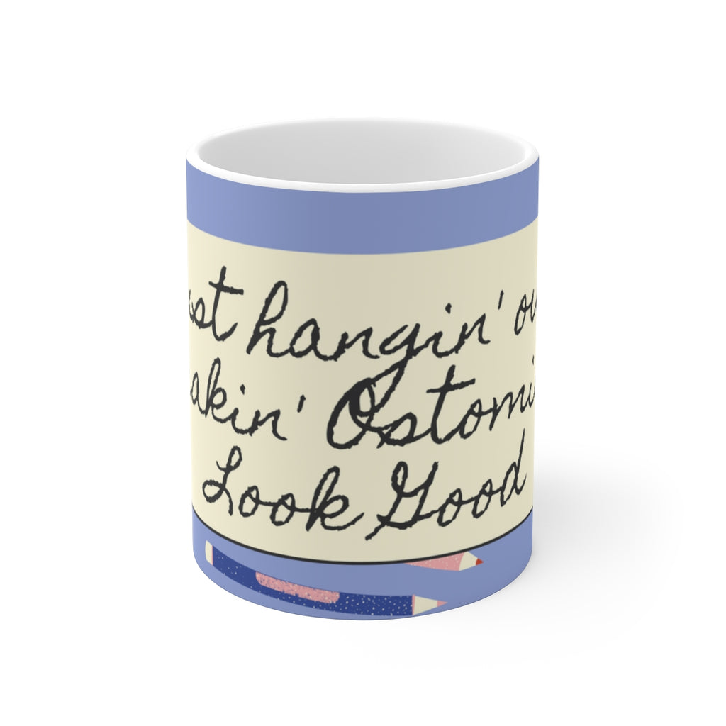 MAKIN' OSTOMIES LOOK GOOD White Ceramic Mug
