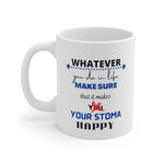 MAKE YOUR STOMA HAPPY White Ceramic Mug