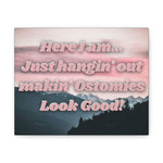MAKIN' OSTOMIES LOOK GOOD (Canvas Gallery Wrap)