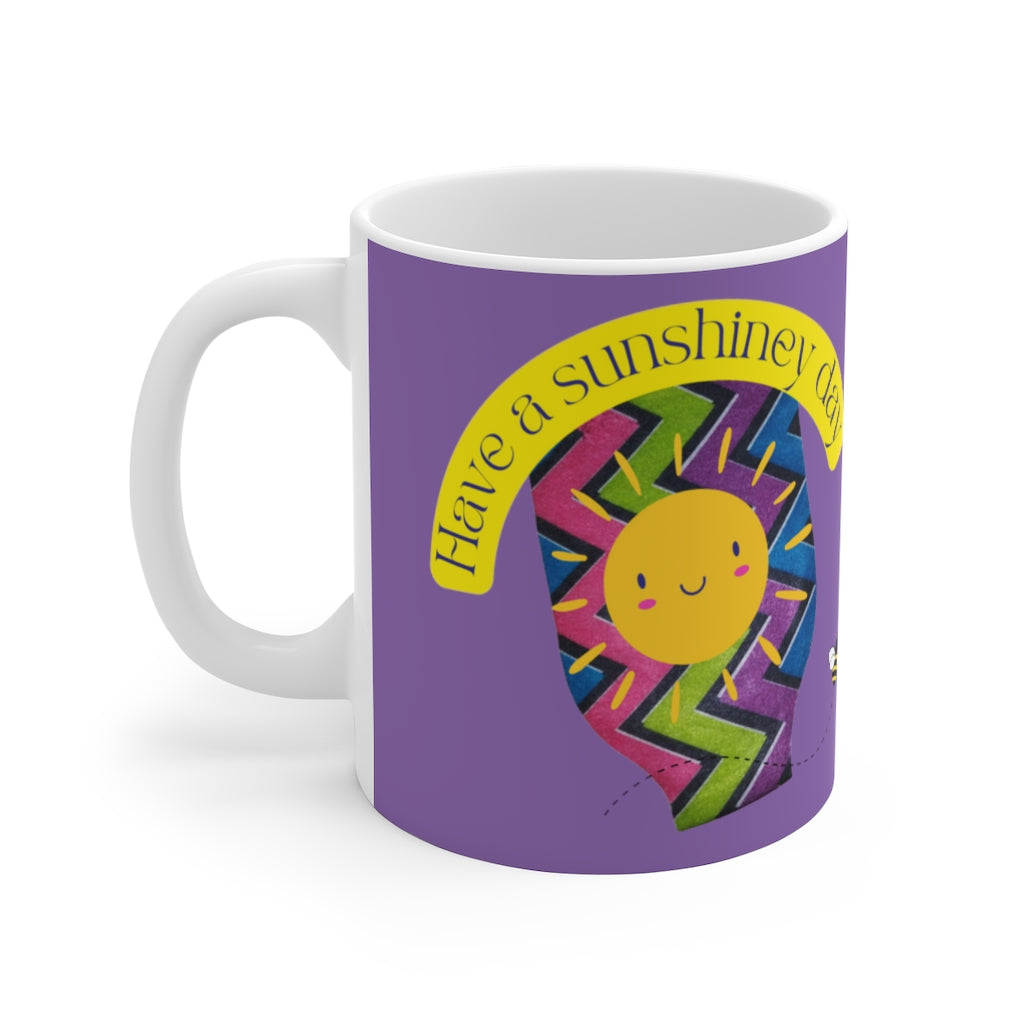 HAVE A SUNSHINEY DAY White Ceramic Mug