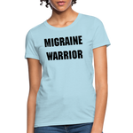 Women's T-Shirt Migraine Warrior Stop The Stigma - powder blue
