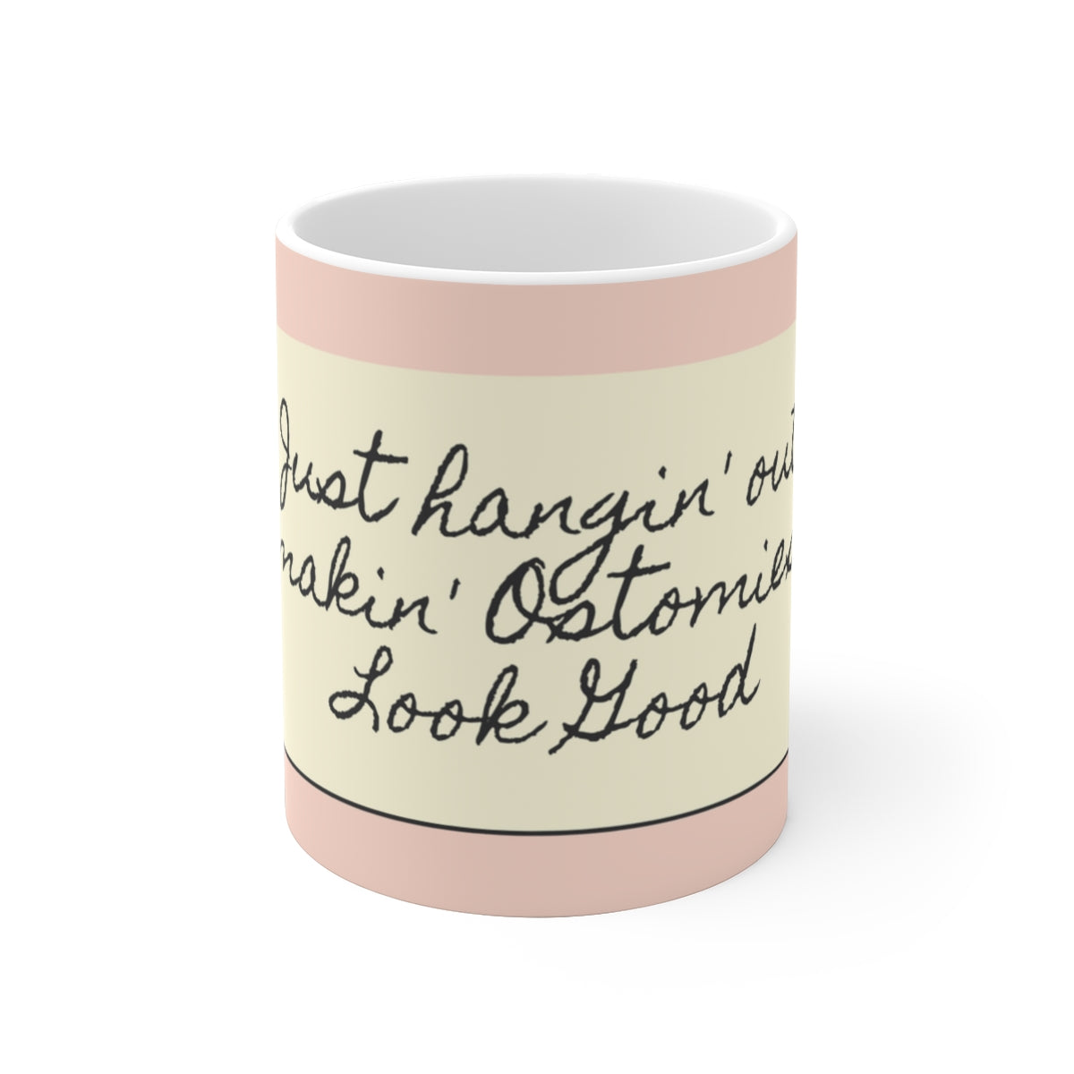 MAKIN' OSTOMIES LOOK GOOD White Ceramic Mug