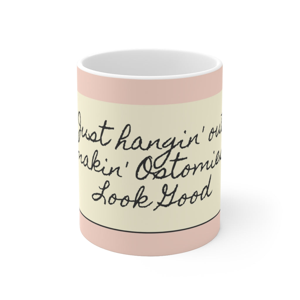 MAKIN' OSTOMIES LOOK GOOD White Ceramic Mug