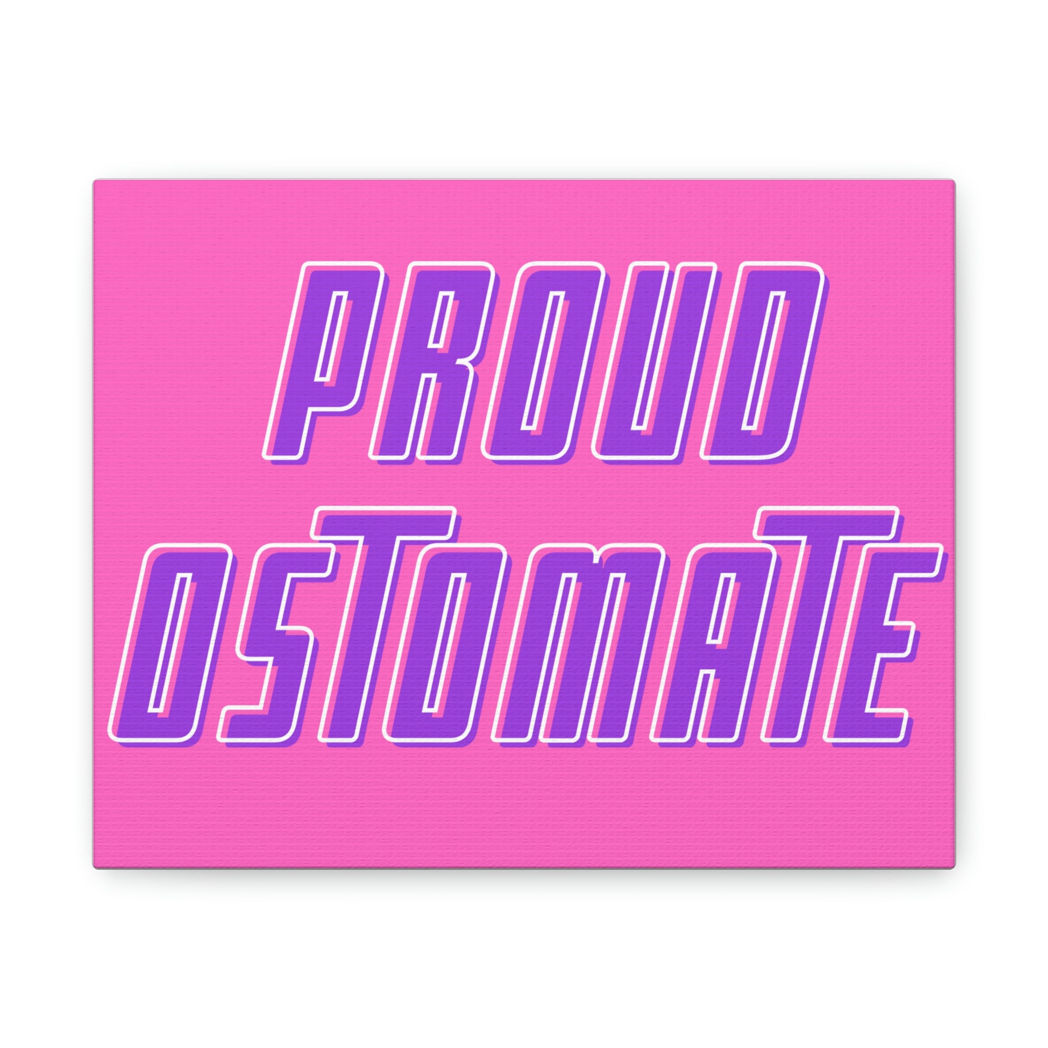 PROUD OSTOMATE (Canvas Gallery Wrap)