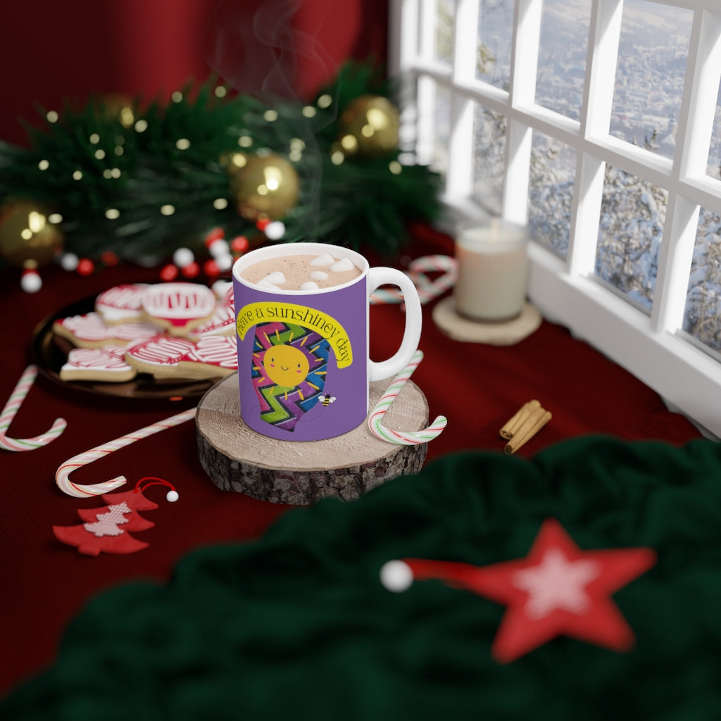 HAVE A SUNSHINEY DAY White Ceramic Mug