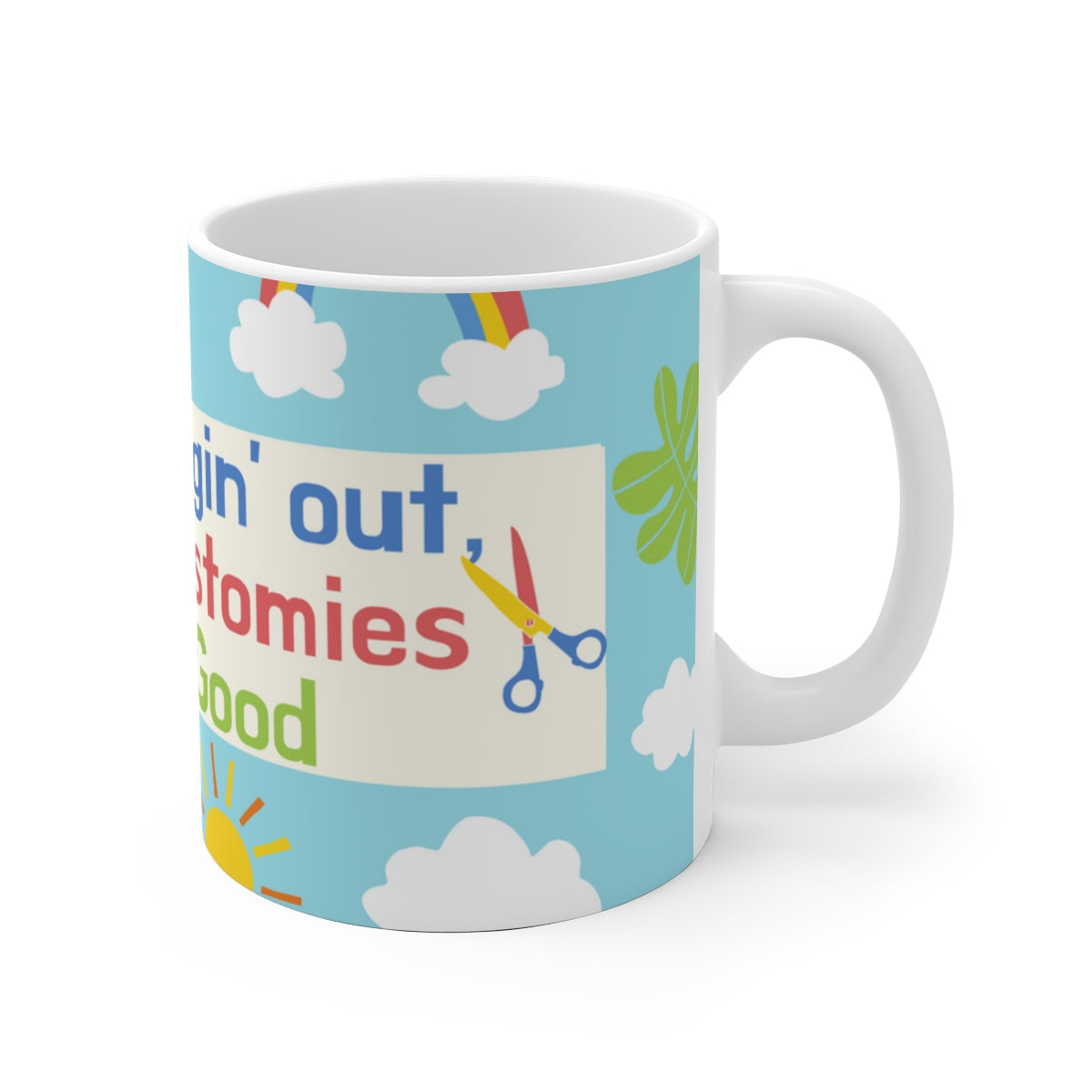 MAKIN' OSTOMIES LOOK GOOD White Ceramic Mug