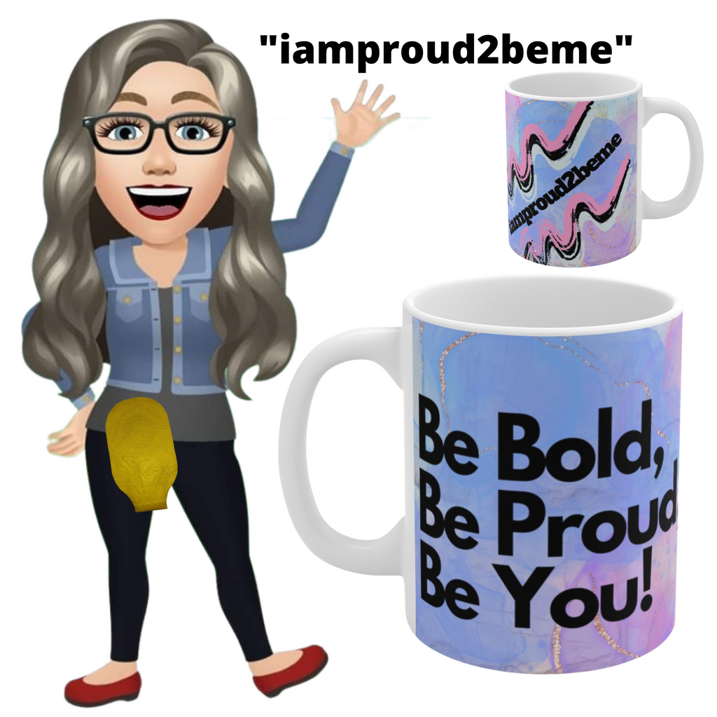 BE BOLD, BE PROUD, BE YOU White Ceramic Mug