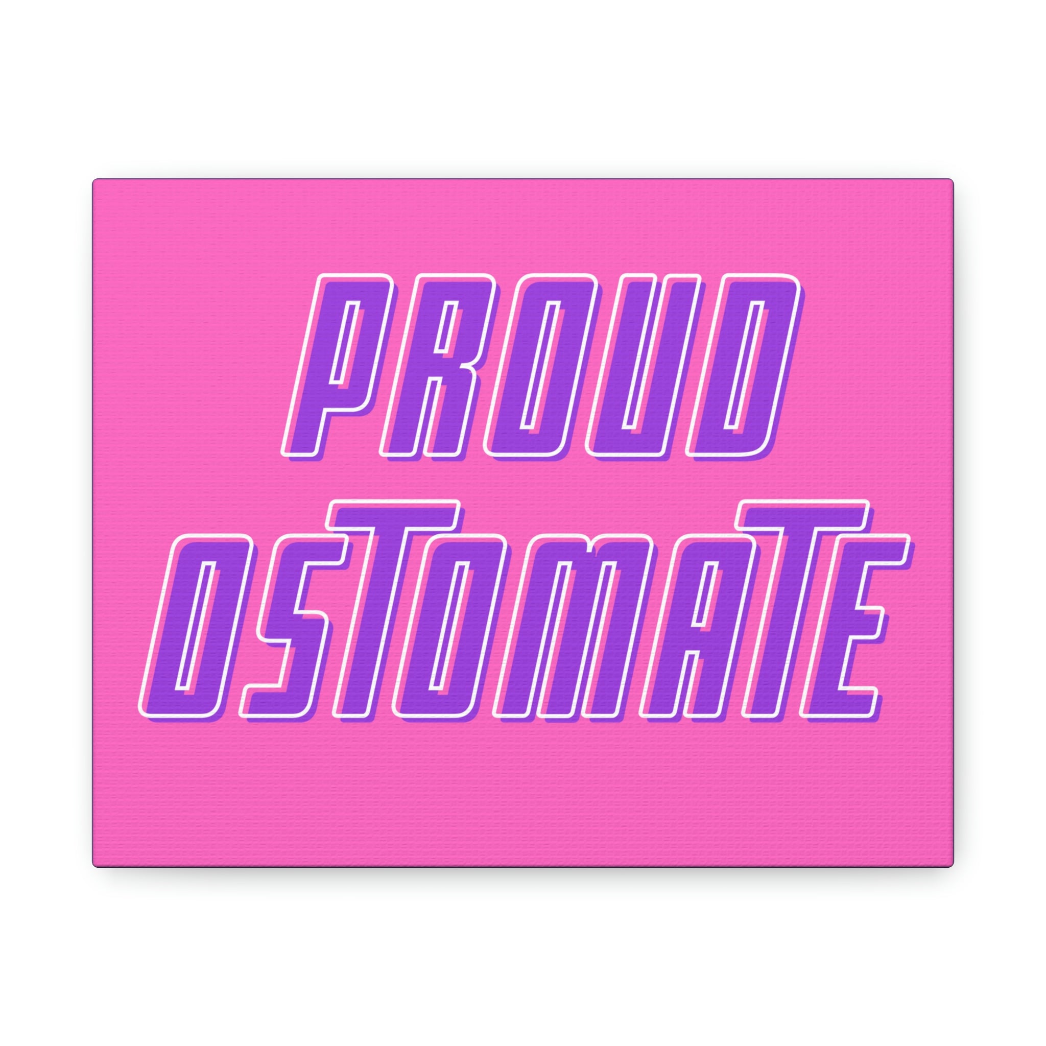 PROUD OSTOMATE (Canvas Gallery Wrap)