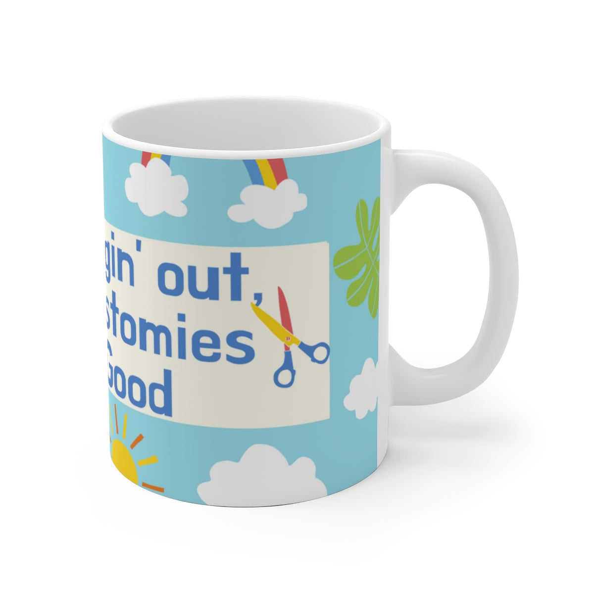 MAKIN' OSTOMIES LOOK GOOD White Ceramic Mug