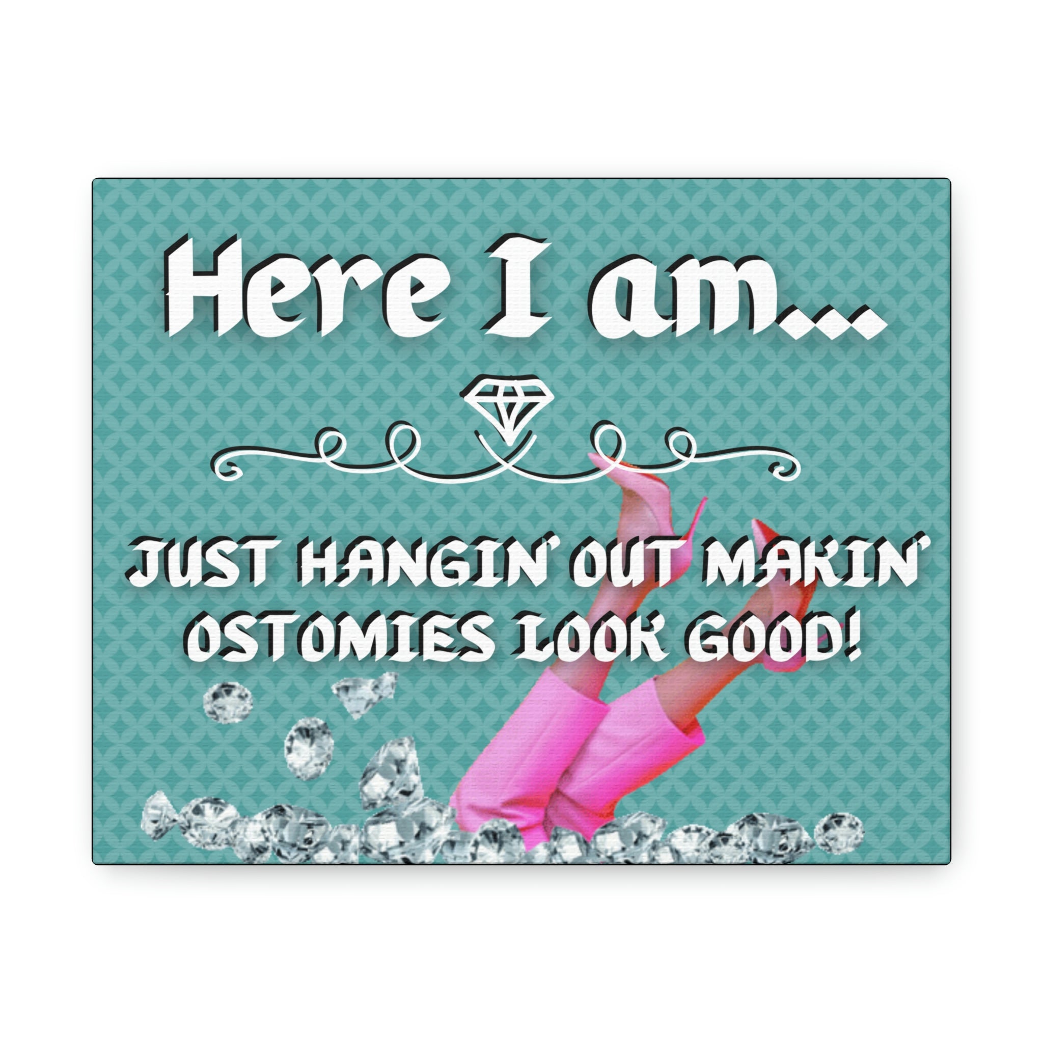 Makin' Ostomies Look Good (Canvas Gallery Wrap)