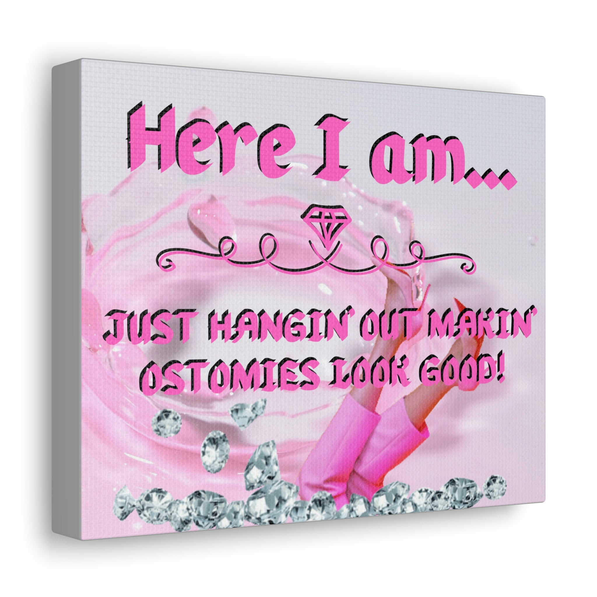 Makin' Ostomies Look Good (Canvas Gallery Wrap)