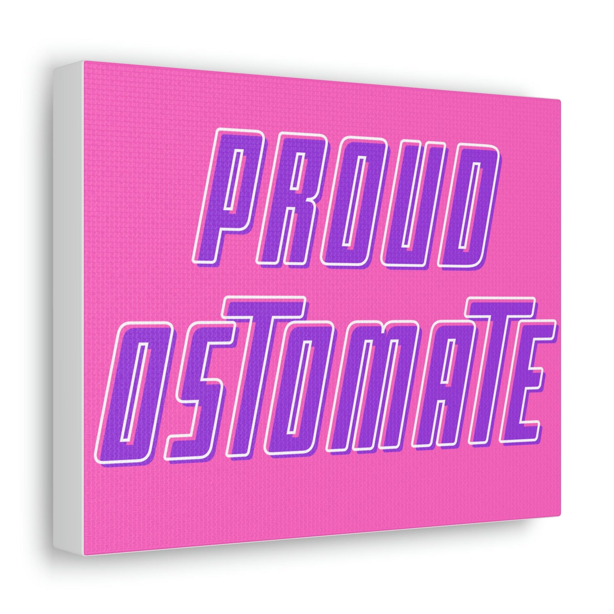 PROUD OSTOMATE (Canvas Gallery Wrap)