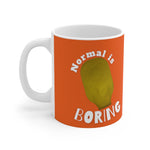 NORMAL IS BORING White Ceramic Mug