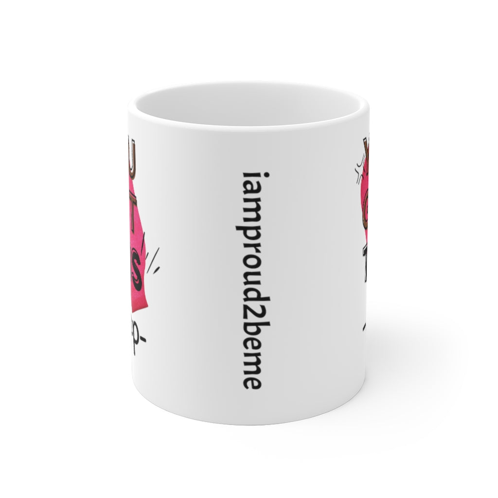 YOU GOT THIS CRAP OSTOMY BAG White Ceramic Mug