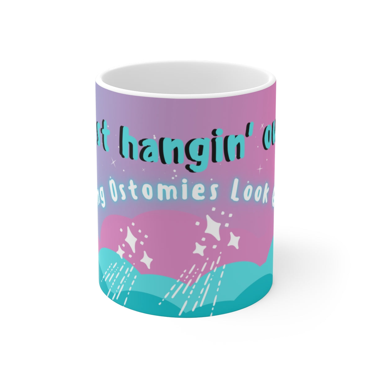 MAKIN' OSTOMIES LOOK GOOD White Ceramic Mug