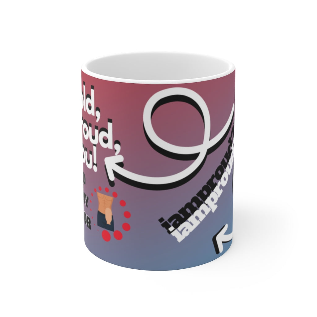 BE BOLD, BE PROUD, BE YOU White Ceramic Mug (male)
