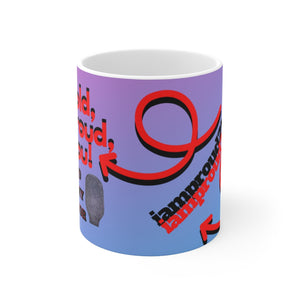 BE BOLD, BE PROUD, BE YOU White Ceramic Mug