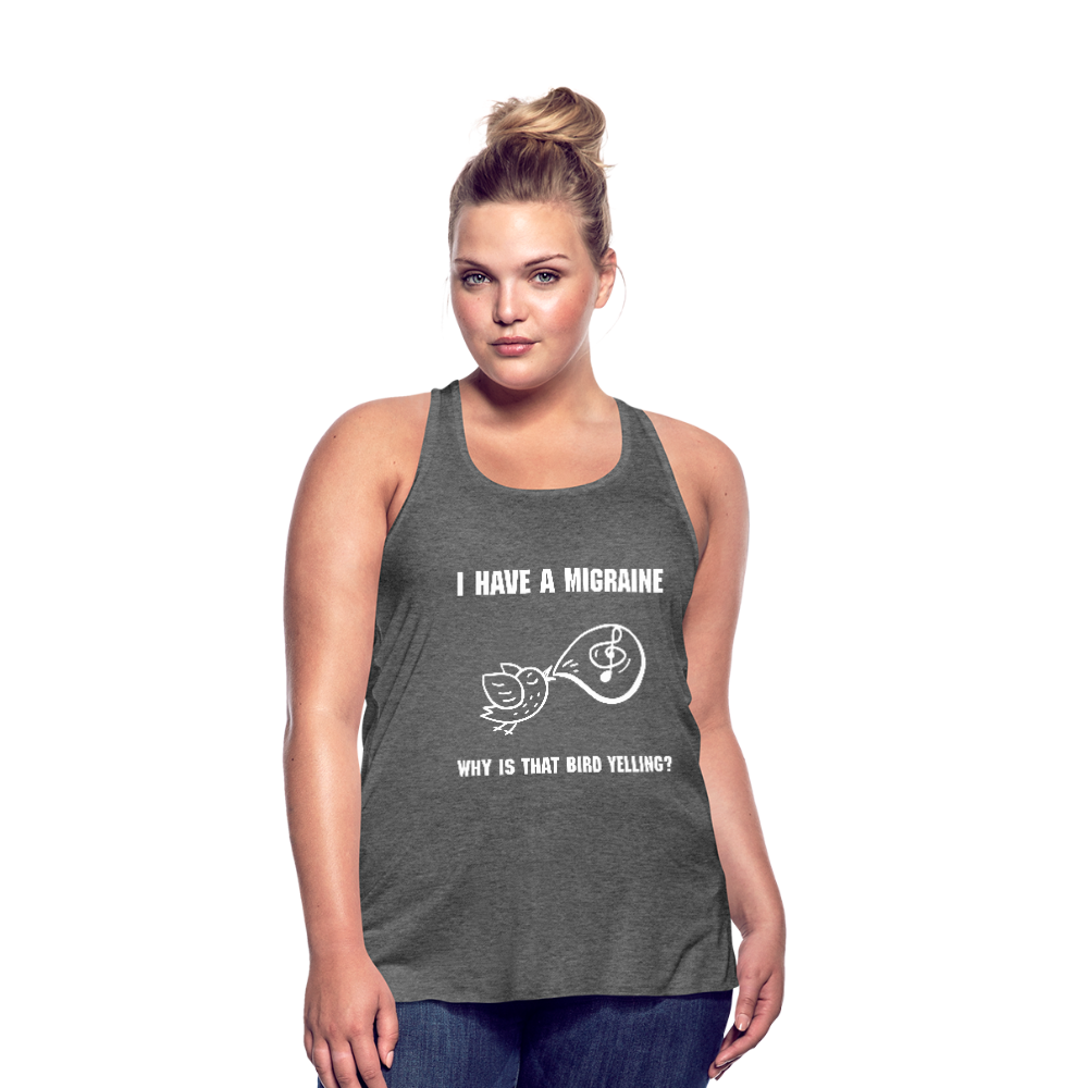 Women's Flowy Tank Top MIGRAINE HEADACHE - deep heather