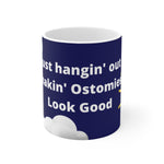 MAKIN' OSTOMIES LOOK GOOD White Ceramic Mug