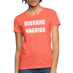 Women's T-Shirt Migraine Warrior Stop The Stigma - heather coral