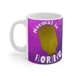 NORMAL IS BORING White Ceramic Mug