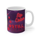NO COLON STILL ROLLIN' White Ceramic Mug