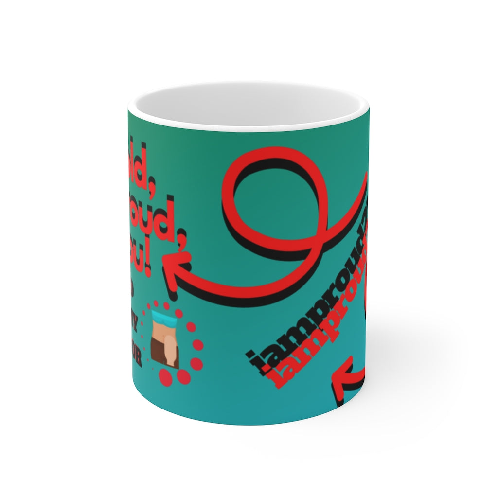 BE BOLD, BE PROUD, BE YOU White Ceramic Mug (female)