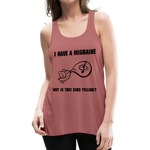 Womens Flowy tank MIGRAINE HEADACHE - mauve