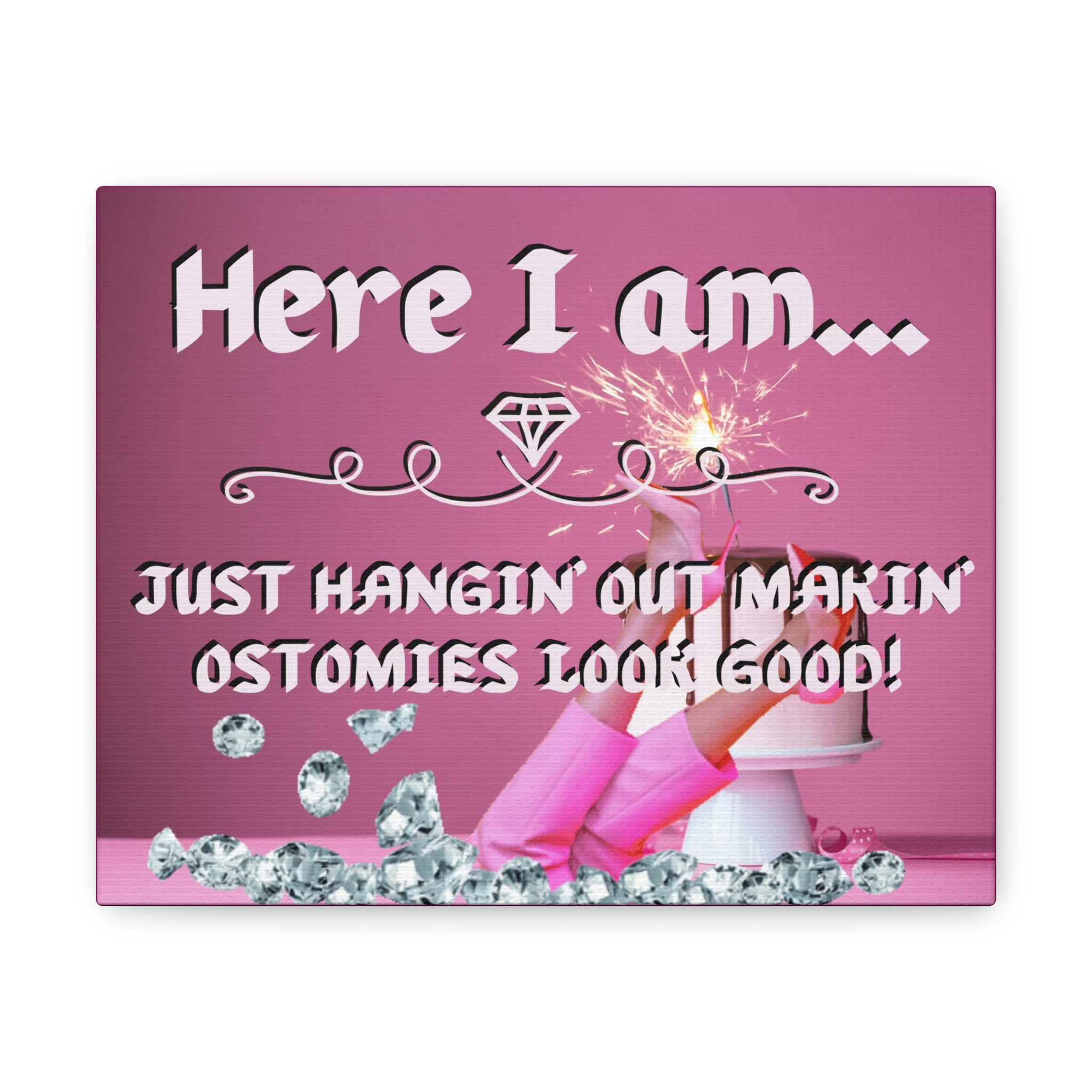 Makin' Ostomies Look Good (Canvas Gallery Wrap)