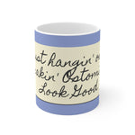 MAKIN' OSTOMIES LOOK GOOD White Ceramic Mug