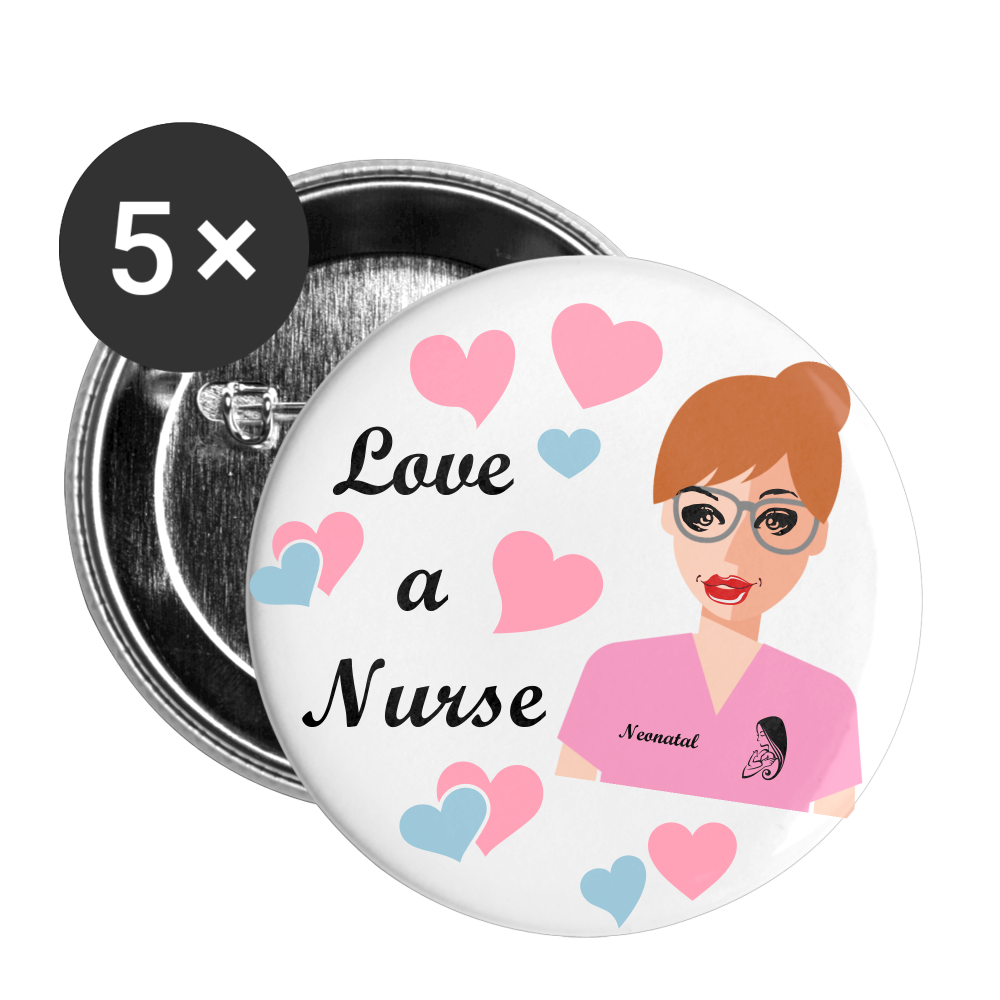 LOVE A NURSE- NEONATAL Buttons large 2.2'' (5-pack) - white