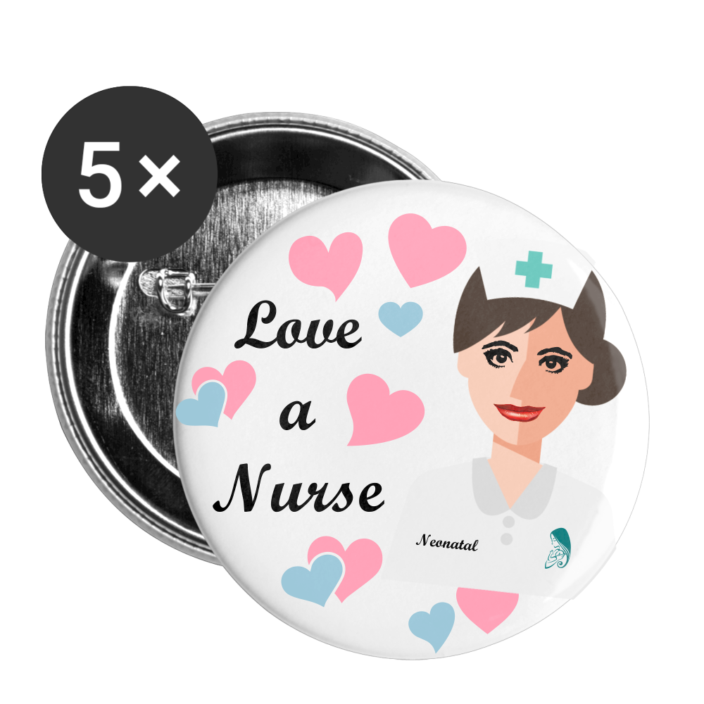 LOVE A NURSE- NEONATAL Buttons large 2.2'' (5-pack) - white
