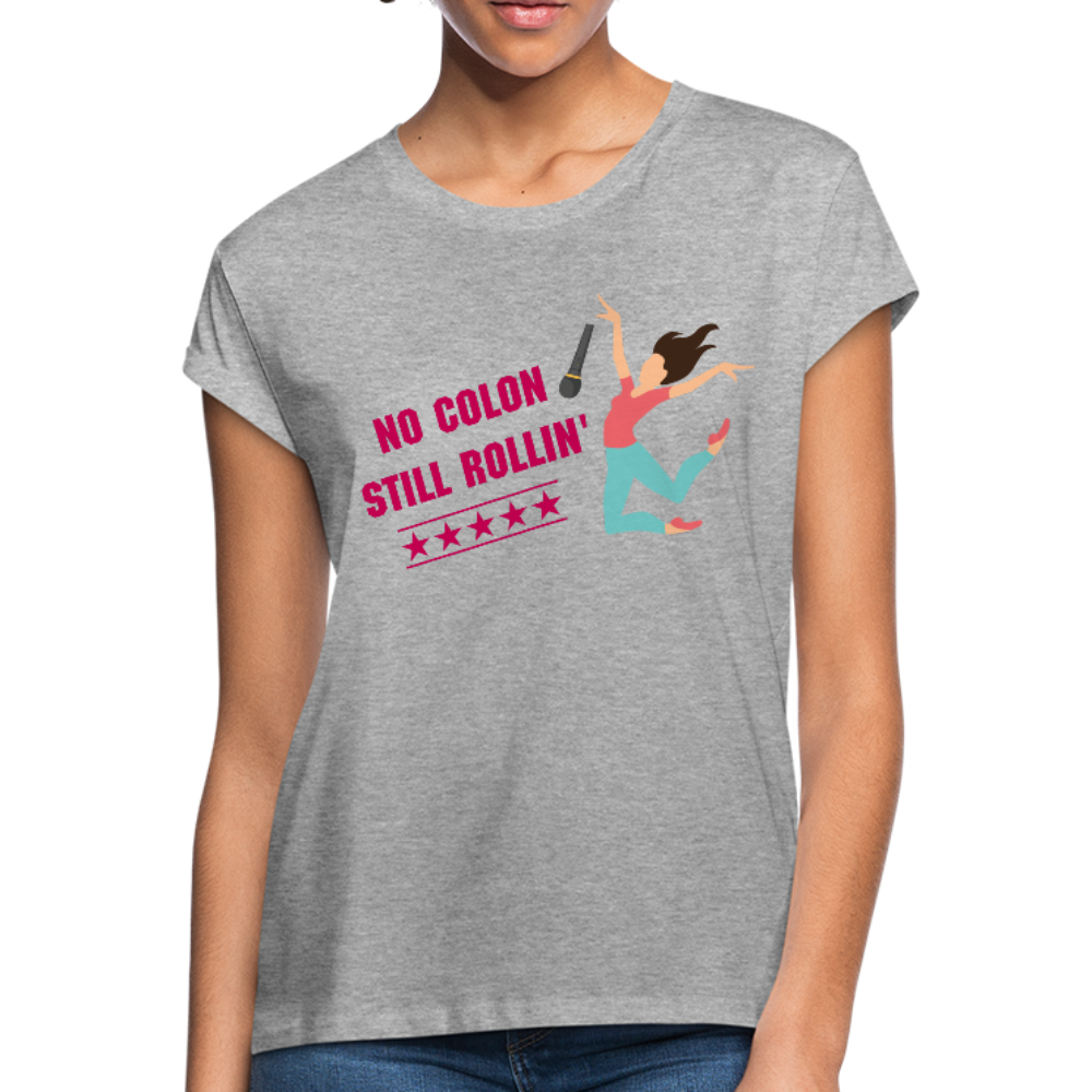 NO COLON STILL ROLLIN' (Women's Relaxed Fit T-Shirt) - heather gray