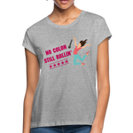 NO COLON STILL ROLLIN' (Women's Relaxed Fit T-Shirt) - heather gray