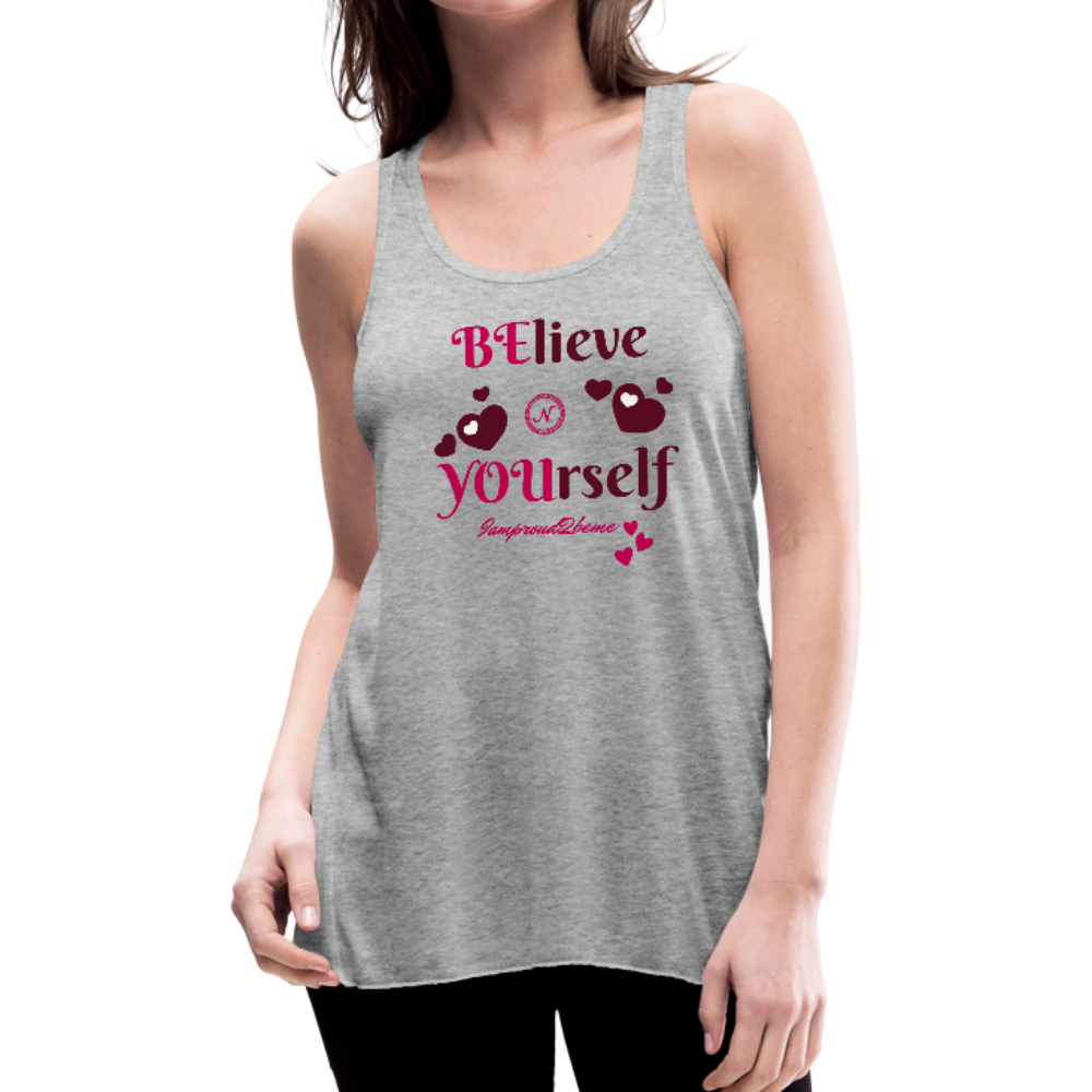 BElieve -n- YOUrself (Women's Flowy Tank) - heather gray