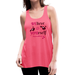 BElieve -n- YOUrself (Women's Flowy Tank) - neon pink