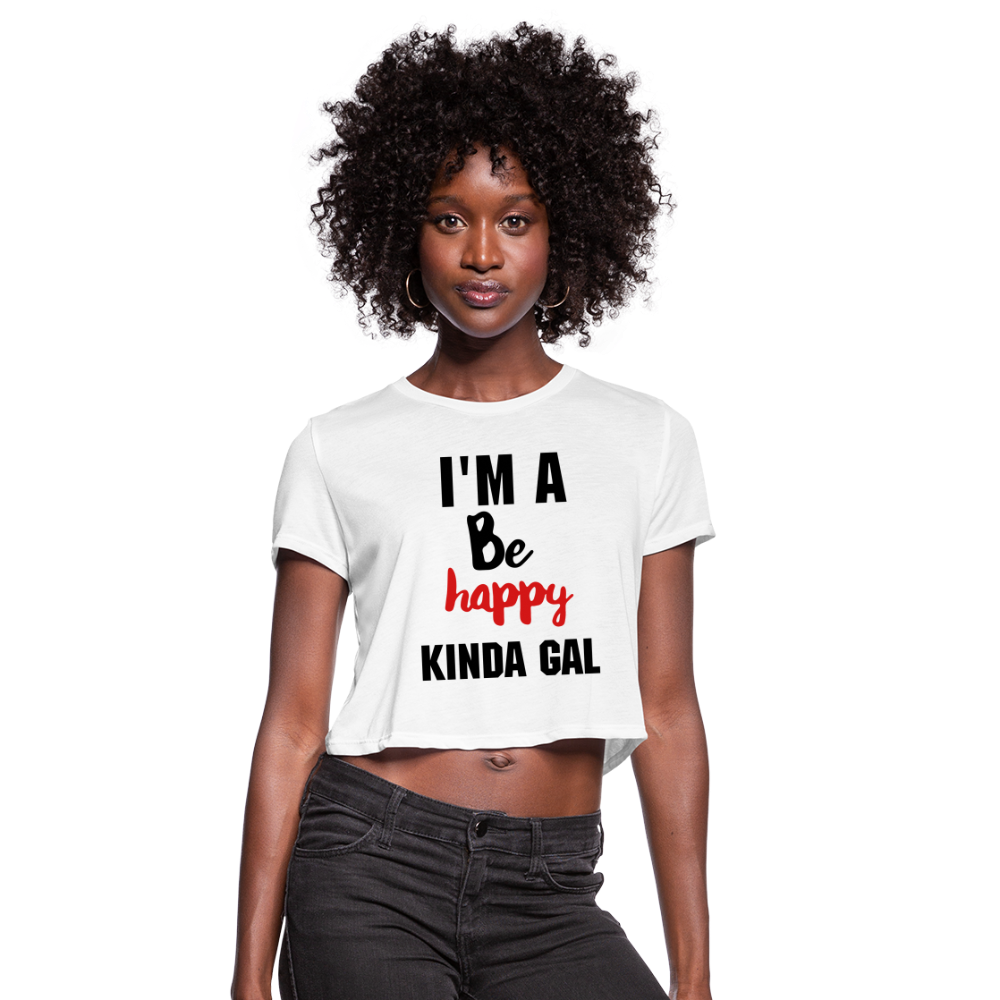 I'M A BE HAPPY KINDA GAL (Crop Top T-Shirt) - white