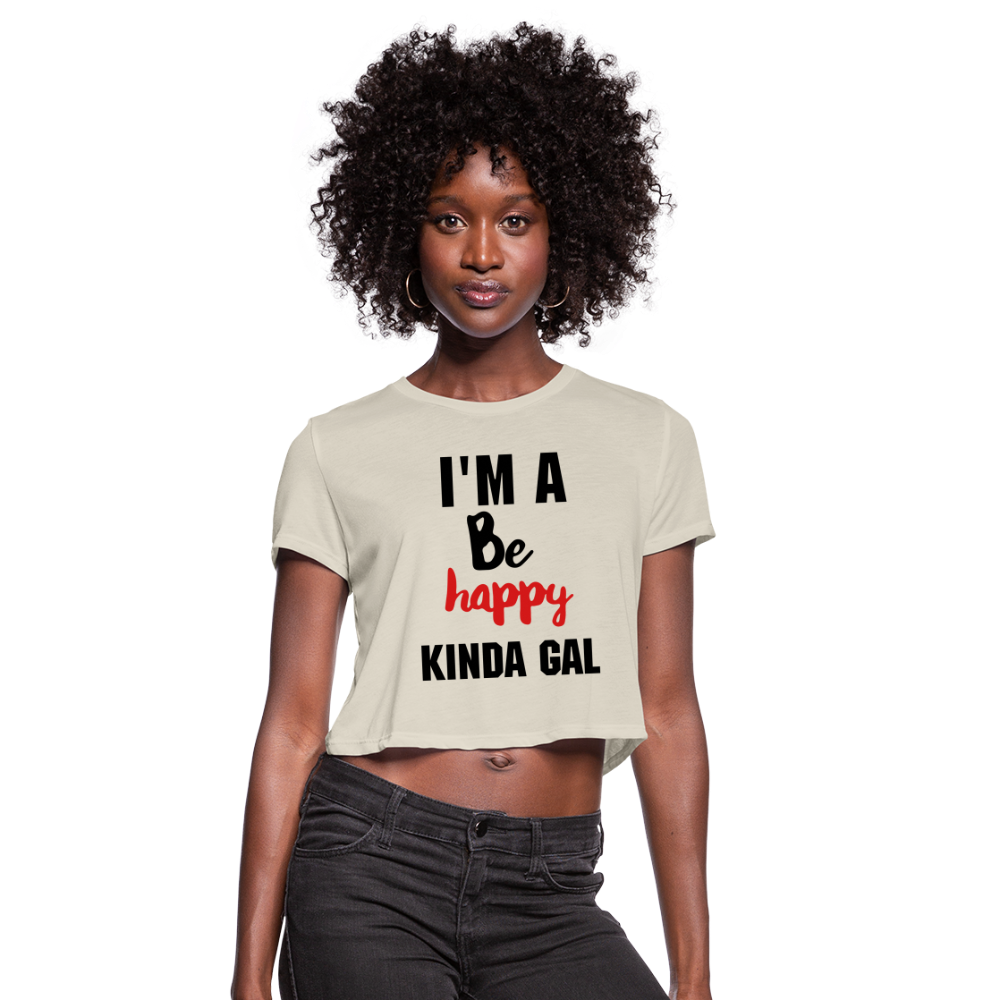 I'M A BE HAPPY KINDA GAL (Crop Top T-Shirt) - dust