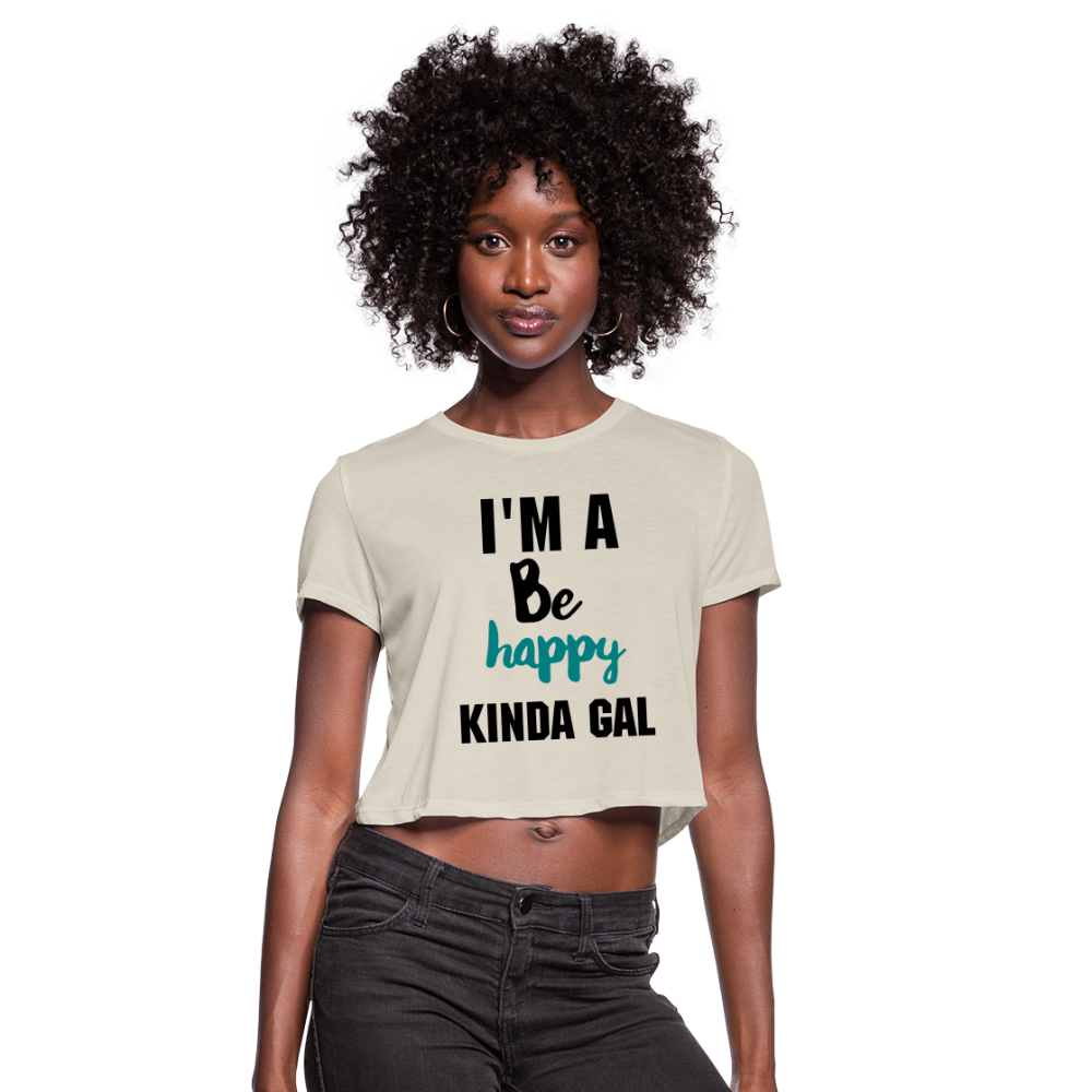 I'M A BE HAPPY KINDA GAL (Crop Top T-Shirt) - dust