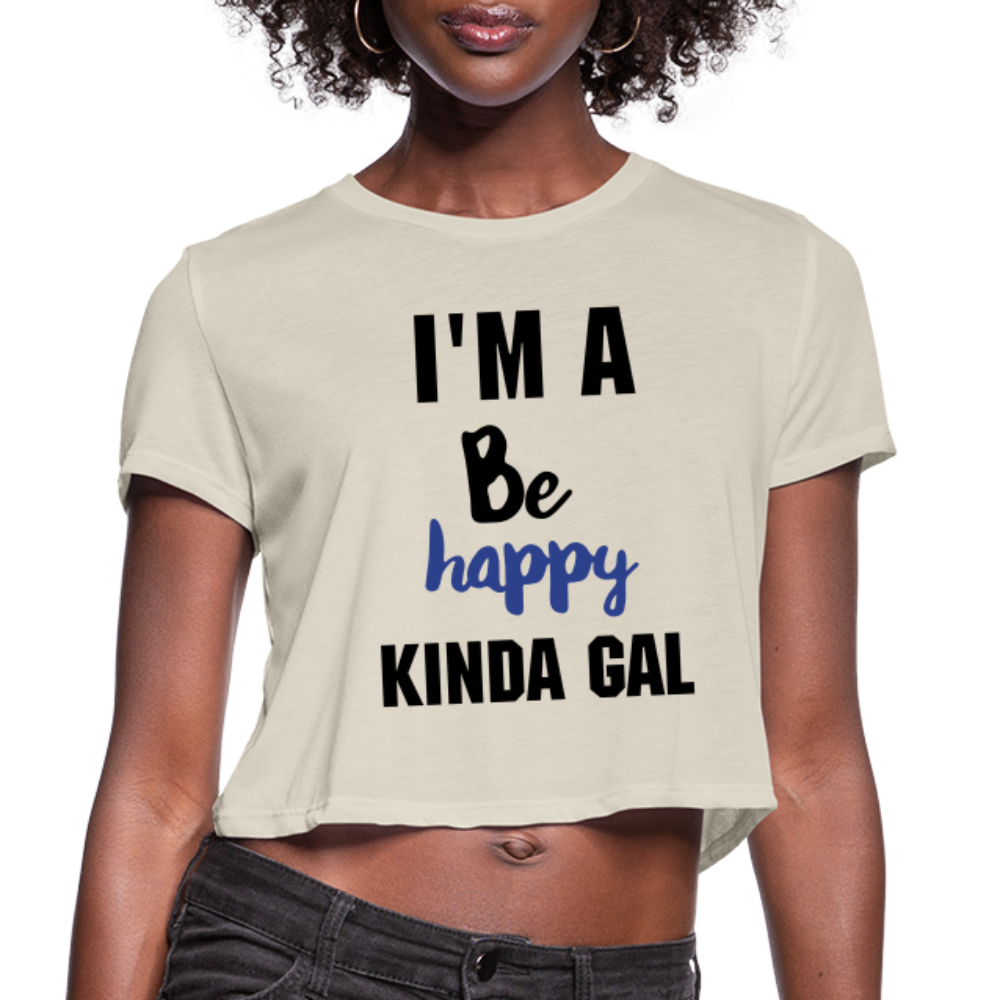 I'M A BE HAPPY KINDA GAL (Crop Top T-Shirt) - dust