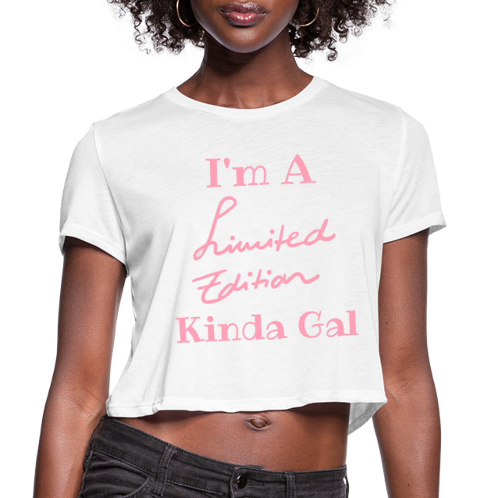 I'M A LIMITED EDITION KINDA GAL (Crop Top T-Shirt) - white