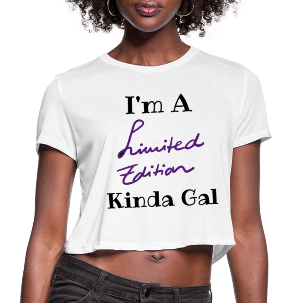 I'M A LIMITED EDITION KINDA GAL (Crop Top T-Shirt) - white