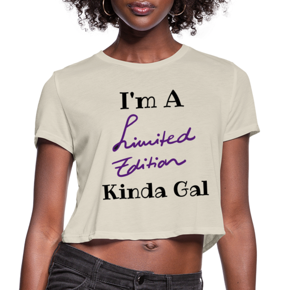I'M A LIMITED EDITION KINDA GAL (Crop Top T-Shirt) - dust