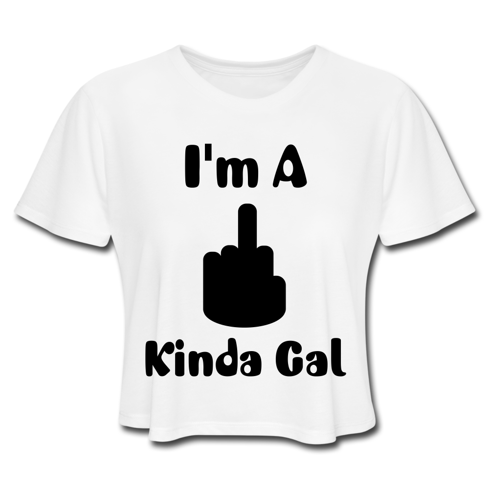 I'M A MIDDLE FINGER KINDA GAL (Crop Top T-Shirt) - white
